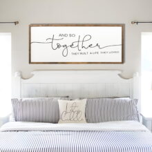 And so Together They Built a Life They Loved Wooden Sign 10×20 inches | Large Sign Above Bed | Bedroom Wall Decor | Over the Bed Decor | Bedroom Signs Above Bed | Anniversary Gift | Wedding Gift